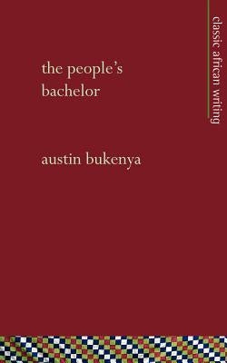 The People's Bachelor by Bukenya, Austin