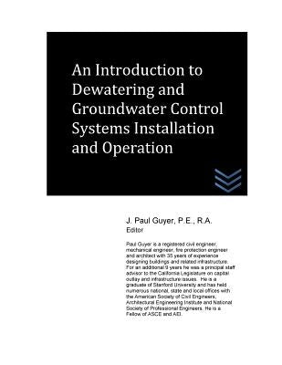 An Introduction to Dewatering and Groundwater Control Systems Installation and O by Guyer, J. Paul