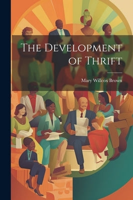 The Development of Thrift by Brown, Mary Willcox