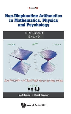 Non-Diophantine Arithmetics in Mathematics, Physics and Psychology by Burgin, Mark