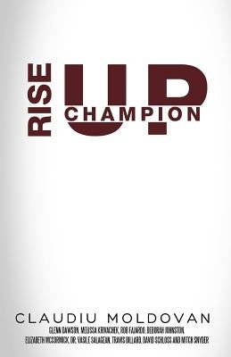 Rise Up Champion by Claudiu, Moldovan