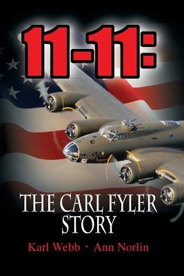 11-11: The Carl Fyler Story by Norlin, Ann