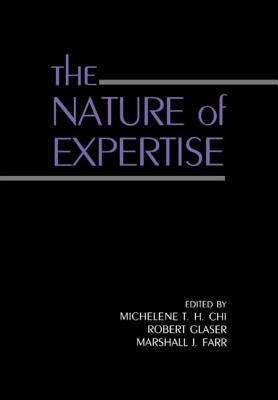 The Nature of Expertise by Chi, Michelene T. H.
