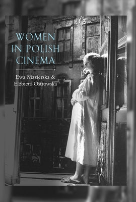Women in Polish Cinema by Mazierska, Ewa