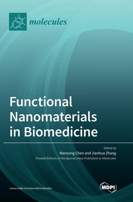 Functional Nanomaterials in Biomedicine by Chen, Wansong