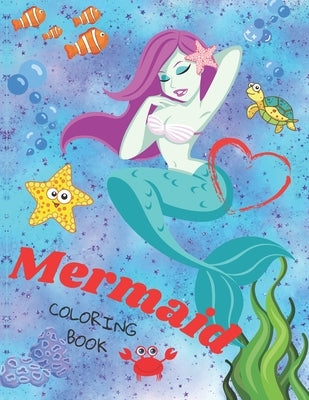Mermaid Coloring Book: - A Collection of Fun Coloring Pages for Kids Age 4-8 - Preschool & Toddlers by Sharp, Lily