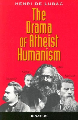 Drama of Atheist Humanism by de Lubac, Henri