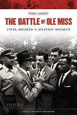 Battle of Ole Miss: Civil Rights v. States' Rights by Lambert, Frank