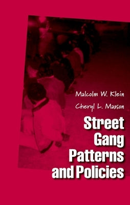 Street Gang Patterns and Policies by Klein, Malcolm W.