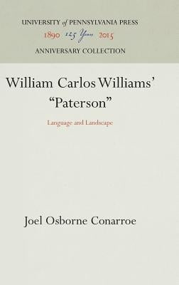William Carlos Williams' Paterson: Language and Landscape by Conarroe, Joel Osborne