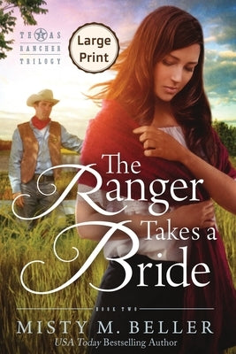 The Ranger Takes a Bride by Beller, Misty M.