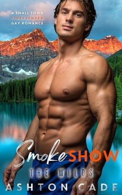 Smoke Show: A Small Town Firefighter Gay Romance by Covers, Reddhott