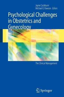 Psychological Challenges in Obstetrics and Gynecology: The Clinical Management by Cockburn, Jayne