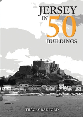 Jersey in 50 Buildings by Radford, Tracey