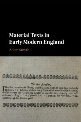 Material Texts in Early Modern England by Smyth, Adam