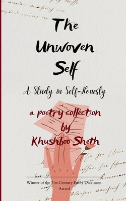 The Unwoven Self by Sheth, Khushboo