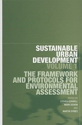 Sustainable Urban Development Volume 1: The Framework and Protocols for Environmental Assessment by Curwell, Stephen