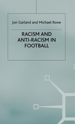 Racism and Anti-Racism in Football by Garland, Jon