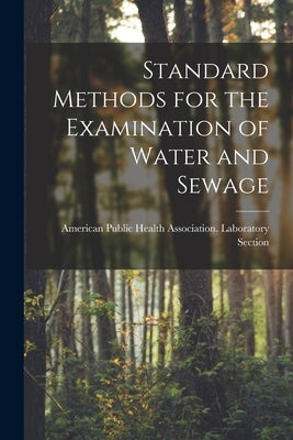 Standard Methods for the Examination of Water and Sewage by American Public Health Association L
