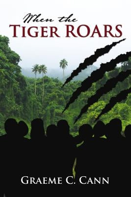 When the Tiger Roars by Cann, Graeme
