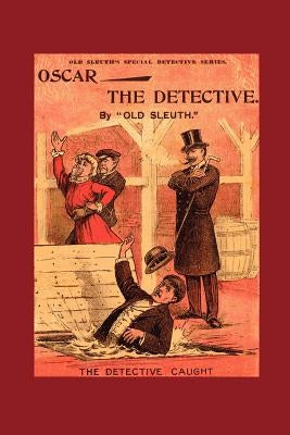 Oscar the Detective by Sleuth, Old