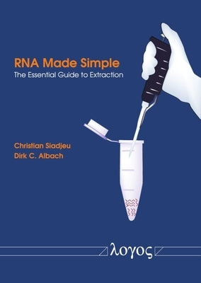 RNA Made Simple: The Essential Guide to Extraction by Siadjeu, Christian
