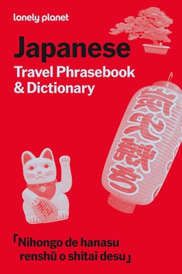 Lonely Planet Japanese Travel Phrasebook & Dictionary by Planet, Lonely