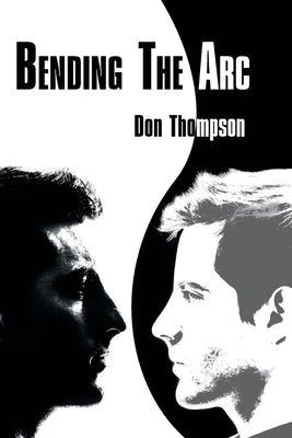 Bending the Arc by Thompson, Don