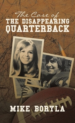 The Case of the Disappearing Quarterback by Boryla, Mike