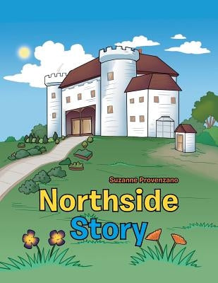 Northside Story by Provenzano, Suzanne