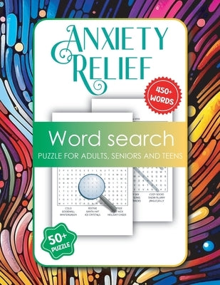 Anxiety Relief Word Search for Adults, Seniors and Teens: Large Print Relaxation Activity Book for Adults, 450 Word Search Puzzle Books by Bidden, Laura