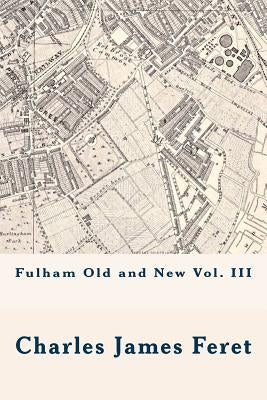 Fulham Old and New Vol. III by Wood, Michael