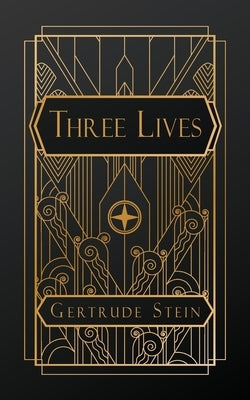Three Lives by Stein, Gertrude