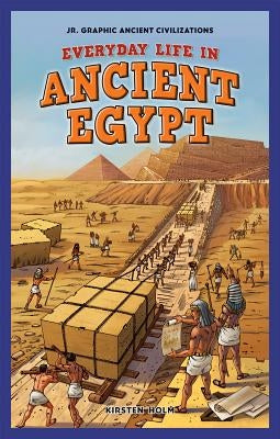 Everyday Life in Ancient Egypt by Holm, Kirsten