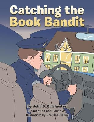 Catching the Book Bandit by Chichester, John D.