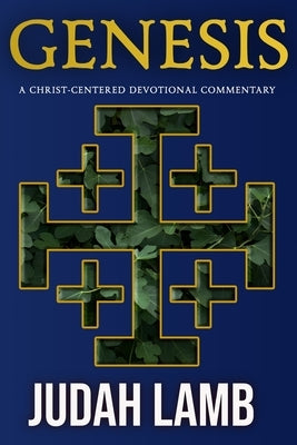 Genesis: A Christ-Centered Devotional Commentary by Lamb, Judah