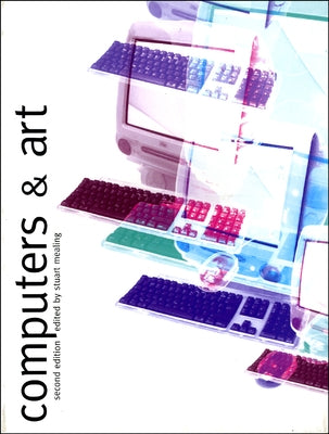 Computers and Art: Second Edition by Mealing, Stuart