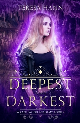 Deepest and Darkest by Hann, Teresa