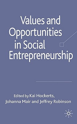 Values and Opportunities in Social Entrepreneurship by Hockerts, K.
