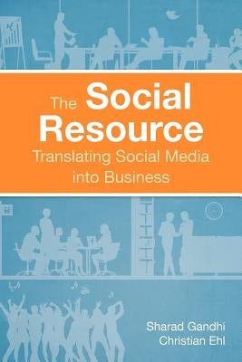 The Social Resource - Translating Social Media into Business by Ehl, Christian