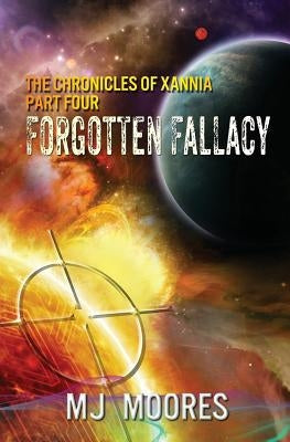 Forgotten Fallacy by Moores, M. J.