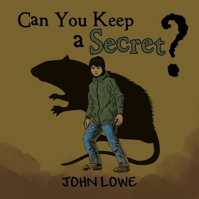 Can You Keep a Secret? by Lowe, John