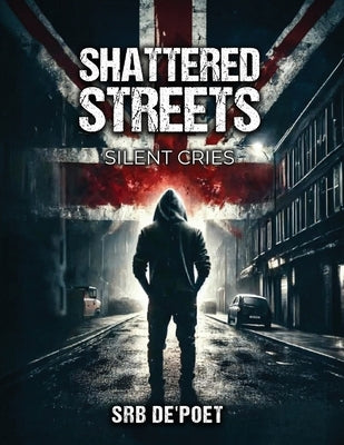 Shattered Streets, Silent Cries by De'poet, Srb