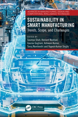 Sustainability in Smart Manufacturing: Trends, Scope, and Challenges by Shah, Saumya