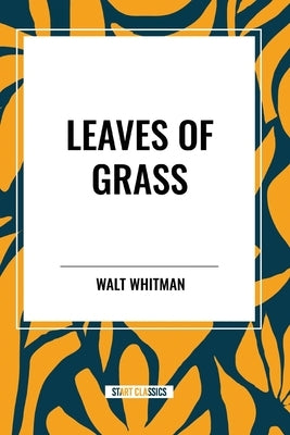 Leaves of Grass by Whitman, Walt