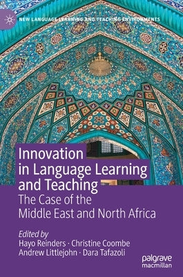 Innovation in Language Learning and Teaching: The Case of the Middle East and North Africa by Reinders, Hayo
