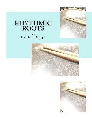 Rhythmic Roots by Rieppi, Pablo