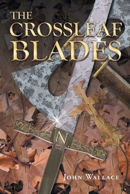 The Crossleaf Blades by Wallace, John