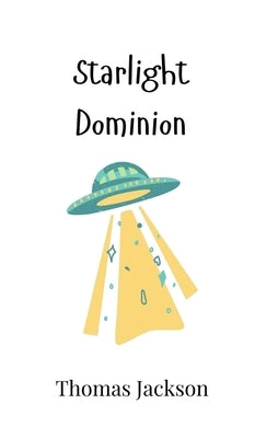 Starlight Dominion by Jackson, Thomas