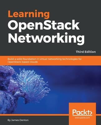 Learning OpenStack Networking by Denton, James